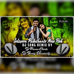 Selayeru Paduthunte New Flok Song Remix By Dj Pavan Chintu Dj Bunny Veeravilly 8309986459.mp3