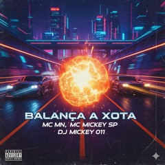 Balança a Xota Mc MN MC Mickey Sp Dj Mickey 011(MP3_160K).mp3