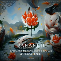 Premiere: Bahramji, Mercan Dede, Baham - Jananeh (Shan Nash Remix) [Halaken]