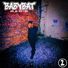BABYBAT RADIO EPISODE 2