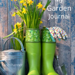 Access EBOOK 💓 My Garden Journal: A Gardening Journal and Log Book (Gifts for Garden