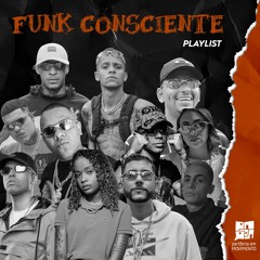 PLAYLIST | E esse tal funk consciente?