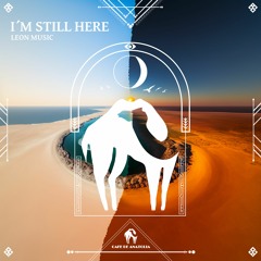 Leon Music - I'm Still Here (Cafe De Anatolia)