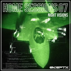 SKEPTX | Home Sessions 07 | Night Visions