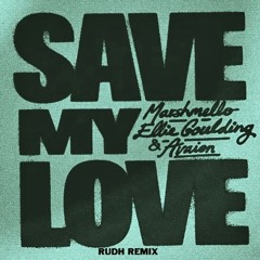 Marshmello, Ellie Goulding, AVAION - Save My Love (Rudh Remix)