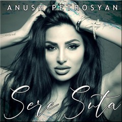 Anush Petrosyan - Sere Suta (Sam Veller Remix) 2024