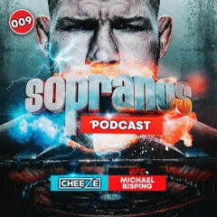 Sopranos Podcast 009 - DJ Cheeze & Michael Bisping (UFC)