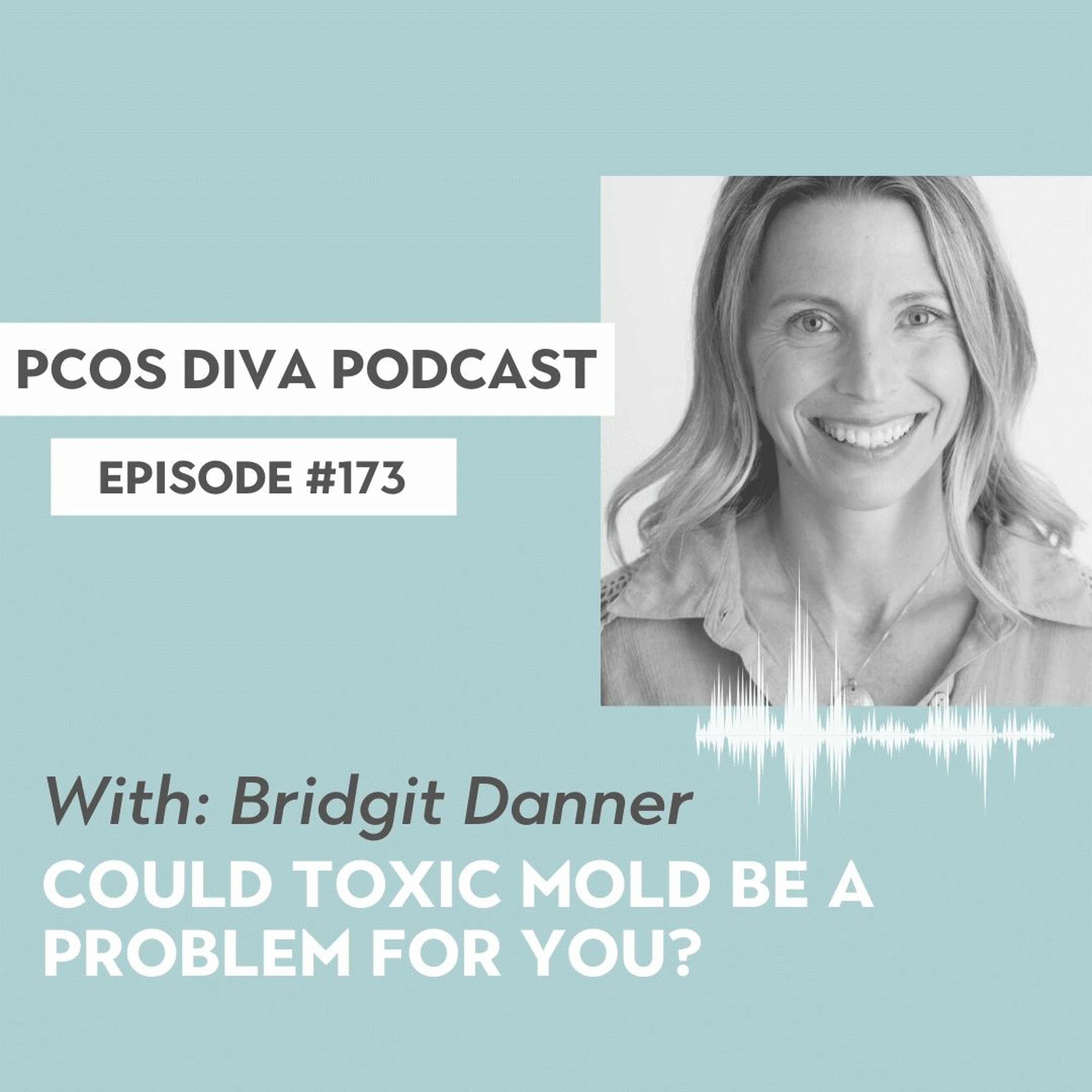 cover of episode 173- Could Toxic Mold be a Problem for You?