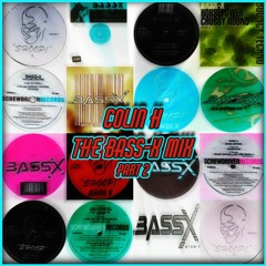 Colin H - Bass X Mix (Part 2)