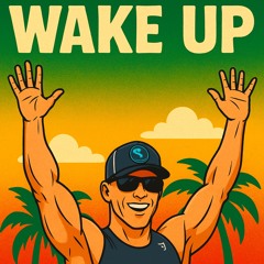 WAKE UP
