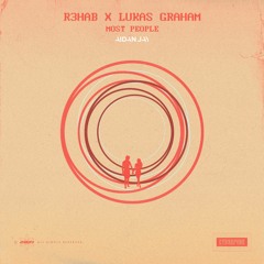 Most People - R3HAB & Lukas Graham (AidanJay Bootleg)