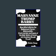[Read Pdf] ⚡ Maryanne Trump Barry: A Biography Exploring the Background, Career, Relationships, Co