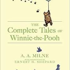 View PDF The Complete Tales of Winnie-The-Pooh by A. A. Milne