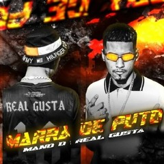 MARRA DE PUTO - REAL GUSTA Feat.MANO D (PROD.APXLLOBEATS)