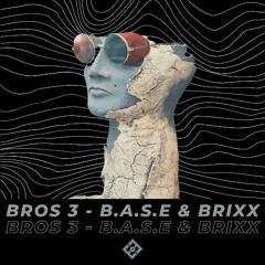 B.A.S.E , BRIXX - BROS 3
