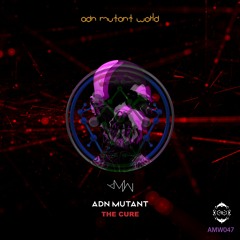 Adn Mutant - The Cure (Original Mix)