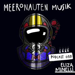 MeeronautenCast #50 - Eliza Minelli