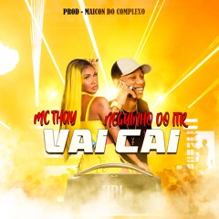 VAI CAI NA PIROCA DO PAI - MC NEGUINHO DO ITR - MC THAY ( PROD - MAICON DO COMPLEXO )