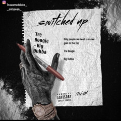 Tre Boogie x Big Dubba - Switched Up