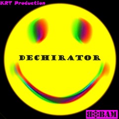 Dechirator - KRT Production