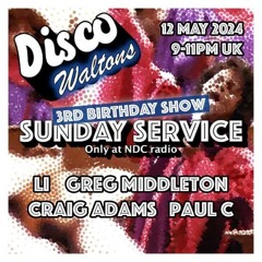 Ep156 - 3rd Birthday Producers Special - Disco Waltons Sunday Service (12th May 24)