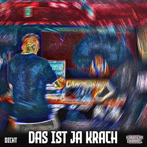 Dicht - Das Ist Ja Krach | HARDTEKK