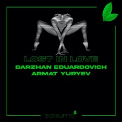 Darzhan Eduardovich & Armat Yuryev - Lost In Love (Original Mix)