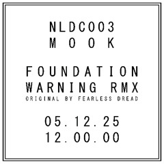 NLDC003: MOOK - FOUNDATION / FD - WARNING (MOOK RMX) - OUT 05/12/25