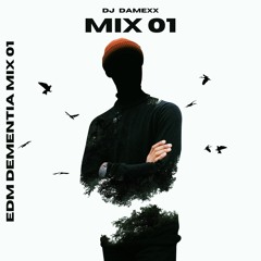 MIX 01 - EDM DEMENTIA