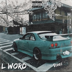 $teez - L WORD (prod.tydavid)