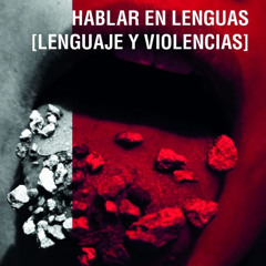 Hablar en lenguas. (Lenguaje y violencia)