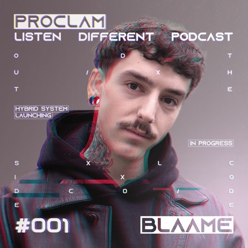 Blaame | Proclam's Listen Different Podcast #1