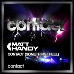 Matt Handy - Contact (Something I Feel)