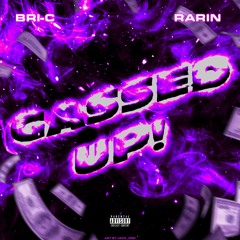 Gassed Up! (Feat. Rarin) [Prod. Vidoxx x Ohkin]
