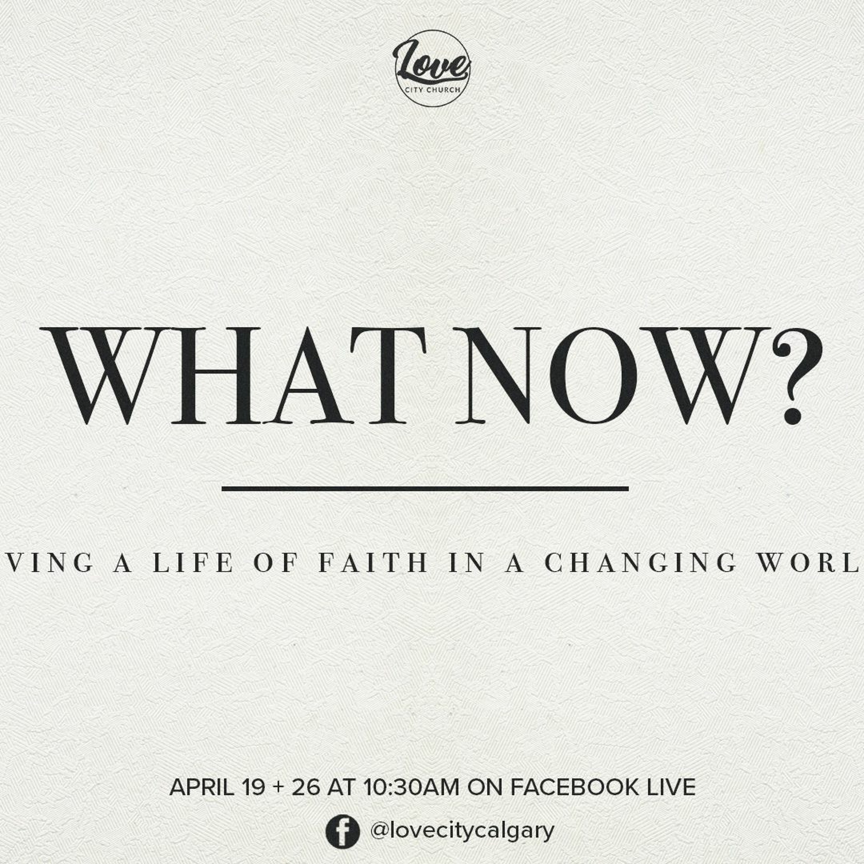 What Now | Week 2 | Faith expressed in Love | Ryan Iverson | April 26 2020 episode artwork