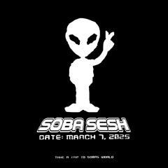 Soba Sesh 3/7/25