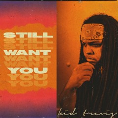 Still Want You