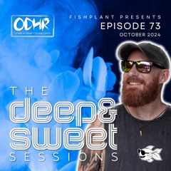 FISHPLANT  | RESIDENT MIX | 12 OCT 2024 | ODH-RADIO |The Deep & Sweet Sessions Ep73