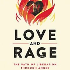 Kindle (online PDF) Love and Rage: The Path of Liberation through Anger free acces
