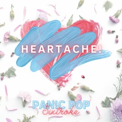 Heartache! (ft. Sixtroke)