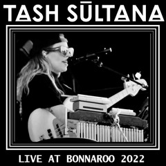 Tash Sultana: Live at Bonnaroo 2022