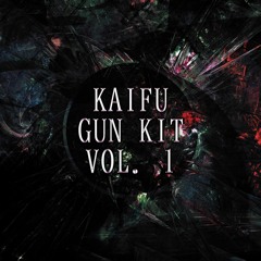 KAIFU GUN KIT [OUT NOW] - DEMO by zeroth, Vlams, Big Sister, FRAILTY, and eliderp