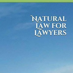 [Read] EBOOK 📬 Natural Law for Lawyers by  J. Budziszewski &  J. Budziszewski PDF EB