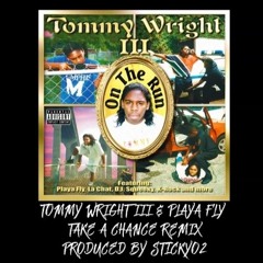 Tommy Wright III & Playa Fly - Take a Chance Remix | Prod.Stickyo2