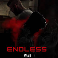 Endless War .