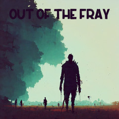 Out Of The Fray