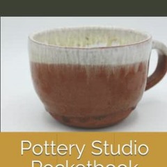 Download pdf Pottery Studio Pocketbook: All-in-One Studio Reference Guide by  Eric Buffington MEd &