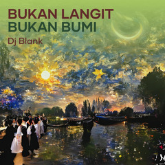 Bukan Langit Bukan Bumi