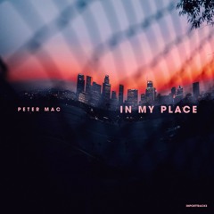 Peter Mac - In My Place (Original Mix)