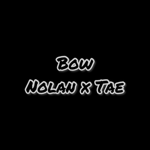 bow nolan x tae